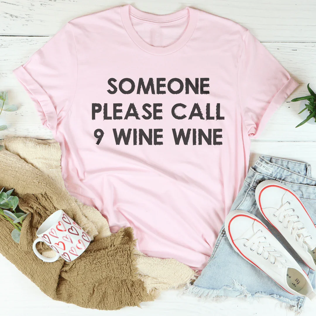 Someone Please Call 9 Wine Wine graphic tee in Pink by Peachy Sunday