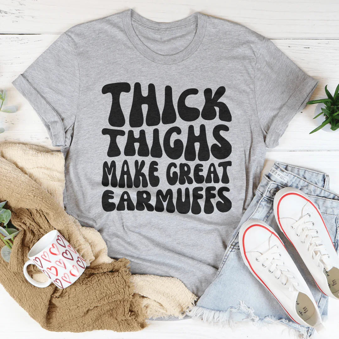 Thick Thighs Make Great Earmuffs graphic tee in Athletic Heather